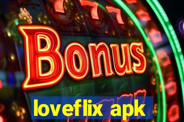 loveflix apk